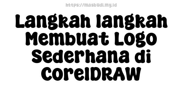 Langkah-langkah Membuat Logo Sederhana di CorelDRAW