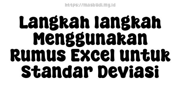 Langkah-langkah Menggunakan Rumus Excel untuk Standar Deviasi