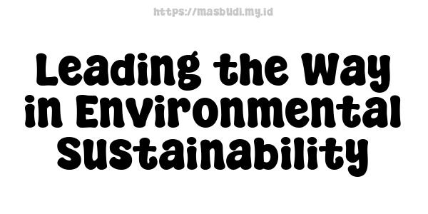 Leading the Way in Environmental Sustainability