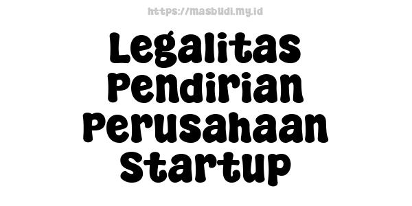 Legalitas Pendirian Perusahaan Startup