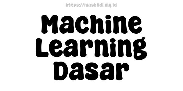 Machine Learning Dasar