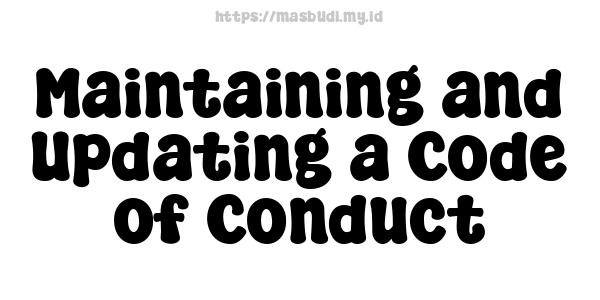 Maintaining and Updating a Code of Conduct