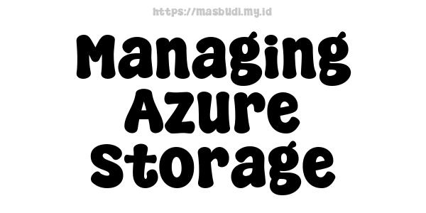 Managing Azure Storage