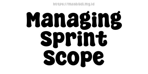 Managing Sprint Scope