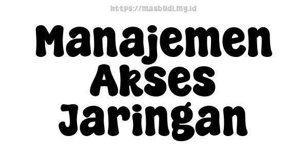 Manajemen Akses Jaringan