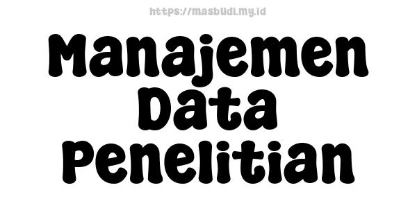 Manajemen Data Penelitian