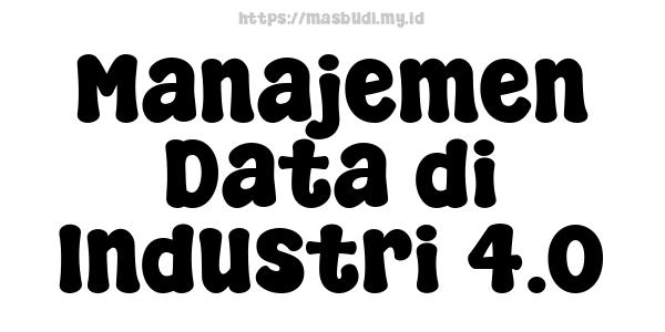 Manajemen Data di Industri 4.0