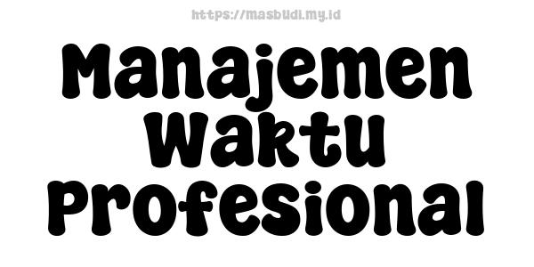 Manajemen Waktu Profesional