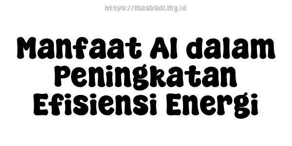 Manfaat AI dalam Peningkatan Efisiensi Energi