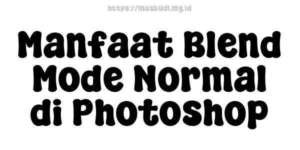 Manfaat Blend Mode Normal di Photoshop