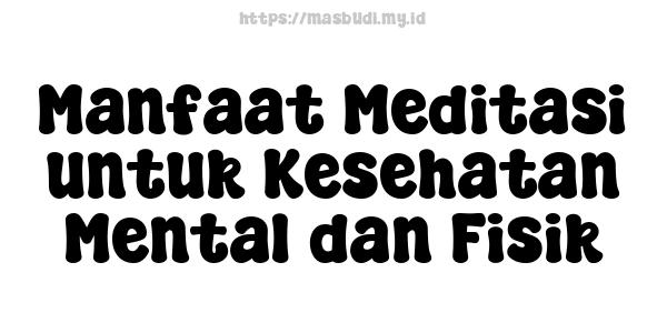 Manfaat Meditasi untuk Kesehatan Mental dan Fisik