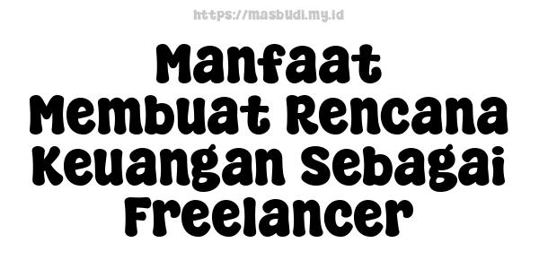 Manfaat Membuat Rencana Keuangan Sebagai Freelancer