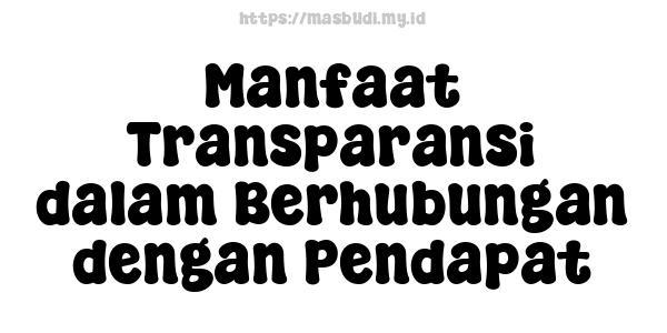 Manfaat Transparansi dalam Berhubungan dengan Pendapat