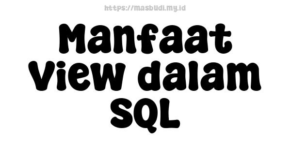 Manfaat View dalam SQL