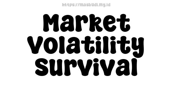 Market Volatility Survival