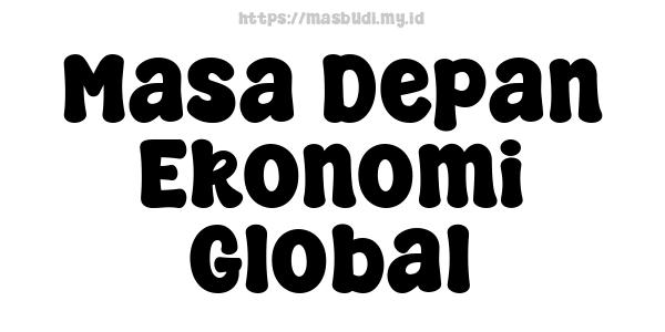 Masa Depan Ekonomi Global