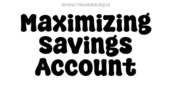 Maximizing Savings Account