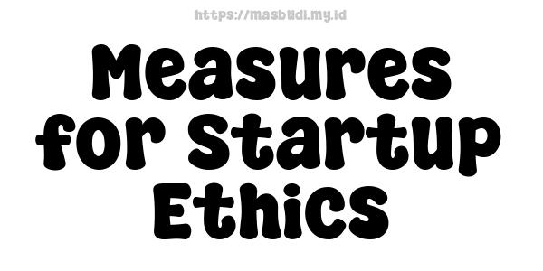 Measures for Startup Ethics