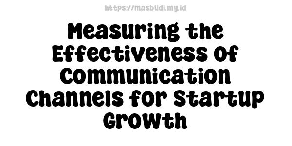 Measuring the Effectiveness of Communication Channels for Startup Growth