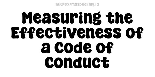 Measuring the Effectiveness of a Code of Conduct