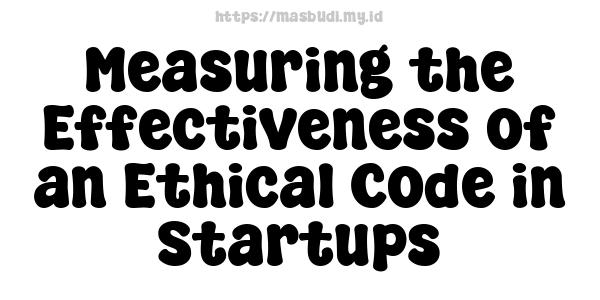 Measuring the Effectiveness of an Ethical Code in Startups