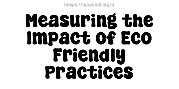 Measuring the Impact of Eco-Friendly Practices