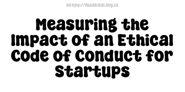 Measuring the Impact of an Ethical Code of Conduct for Startups