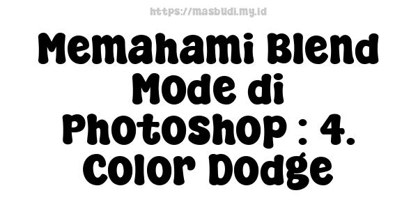 Memahami Blend Mode di Photoshop : 4. Color Dodge