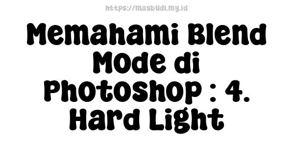 Memahami Blend Mode di Photoshop : 4. Hard Light