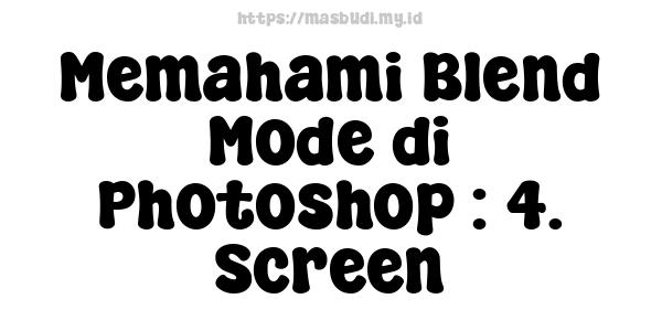 Memahami Blend Mode di Photoshop : 4. Screen