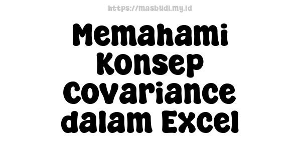 Memahami Konsep Covariance dalam Excel