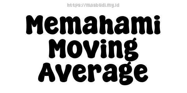 Memahami Moving Average