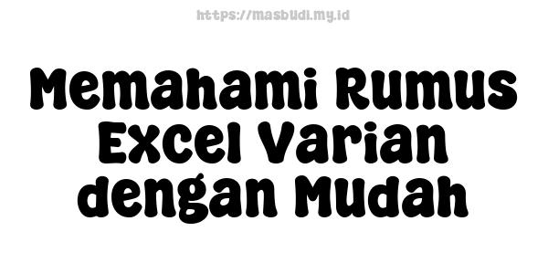 Memahami Rumus Excel Varian dengan Mudah