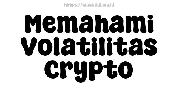 Memahami Volatilitas Crypto