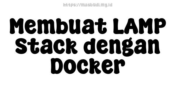 Membuat LAMP Stack dengan Docker