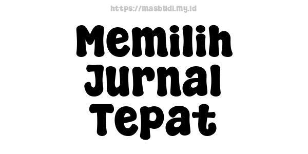 Memilih Jurnal Tepat