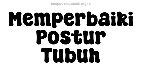 Memperbaiki Postur Tubuh