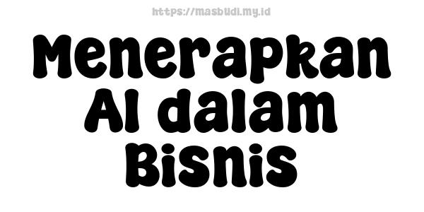 Menerapkan AI dalam Bisnis