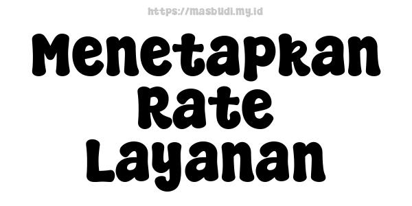 Menetapkan Rate Layanan