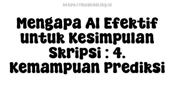 Mengapa AI Efektif untuk Kesimpulan Skripsi : 4. Kemampuan Prediksi