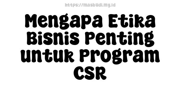 Mengapa Etika Bisnis Penting untuk Program CSR