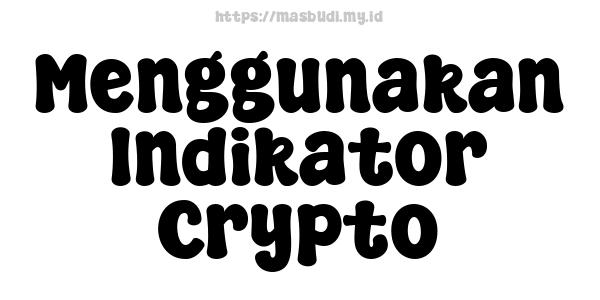 Menggunakan Indikator Crypto