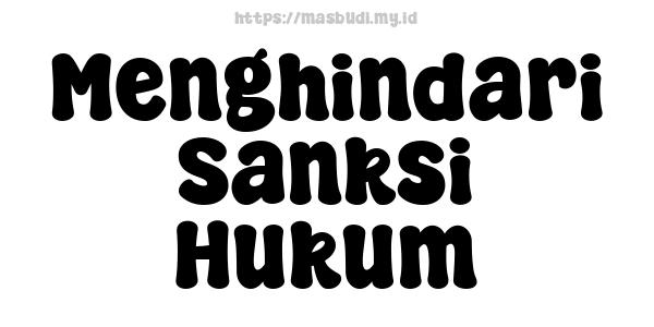 Menghindari Sanksi Hukum