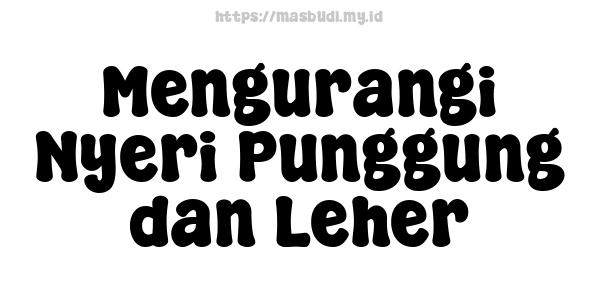 Mengurangi Nyeri Punggung dan Leher