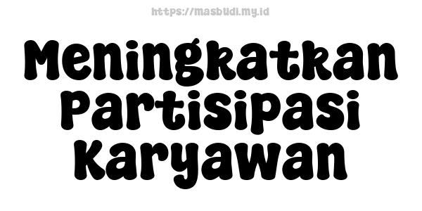 Meningkatkan-Partisipasi-Karyawan