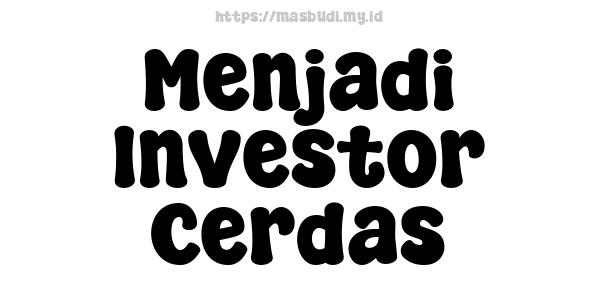 Menjadi Investor Cerdas