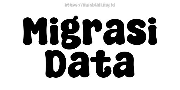 Migrasi Data