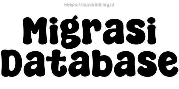 Migrasi Database