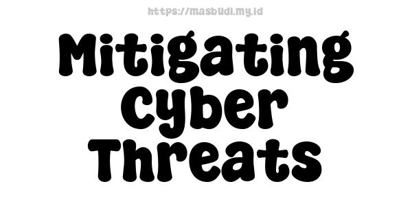 Mitigating Cyber Threats