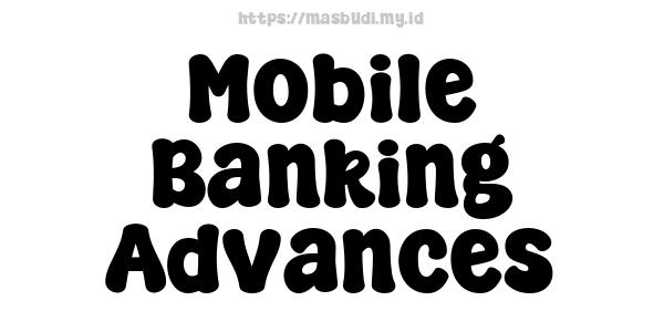 Mobile Banking Advances